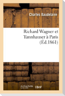 Richard Wagner Et Tannhauser À Paris