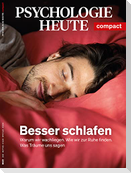 Psychologie Heute Compact 65: Besser schlafen