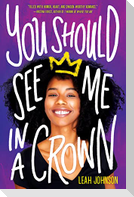 You Should See Me in a Crown