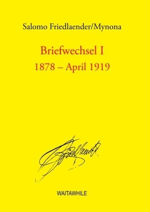 Friedlaender, Salomo. Briefwechsel I - 1878 - April 1919. BoD - Books on Demand, 2018.