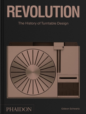 Schwartz, Gideon. Revolution - The History of Turntable Design. Phaidon Verlag GmbH, 2022.