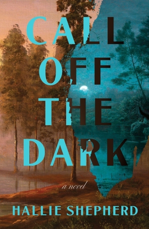 Shepherd, Hallie. Call Off the Dark - A Novel. Harper Collins Publ. USA, 2026.