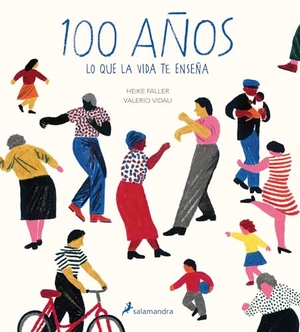 Faller, Heike. 100 Años: Lo Que La Vida Te Enseña / Hundred: What You Learn in a Lifetime. Prh Grupo Editorial, 2020.