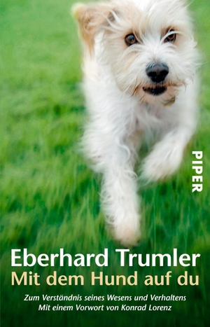 Trumler, Eberhard. Mit dem Hund auf du - Zum Verständnis seines Wesens und Verhaltens. Piper Verlag GmbH, 2002.