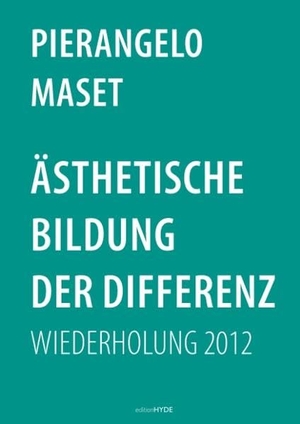 Maset, Pierangelo. Ästhetische Bildung der Differenz - Wiederholung 2012. Books on Demand, 2012.