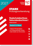 STARK Deutsch - Realschulabschluss 2027 Niedersachsen - Prüfungsvorbereitung