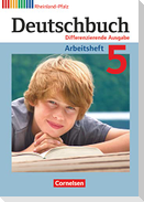 Deutschbuch 5. Schuljahr. Arbeitsheft mit Lösungen. Differenzierende Ausgabe Rheinland-Pfalz