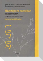 Hanzi para recordar : chino simplificado I : curso nemotécnico para el aprendizaje de la escritura y el significado de los caracteres chinos