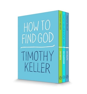 Keller, Timothy. How to Find God 3-Book Boxed Set - On Birth; On Marriage; On Death. Penguin Publishing Group, 2020.
