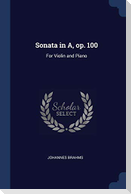 Sonata in A, op. 100: For Violin and Piano