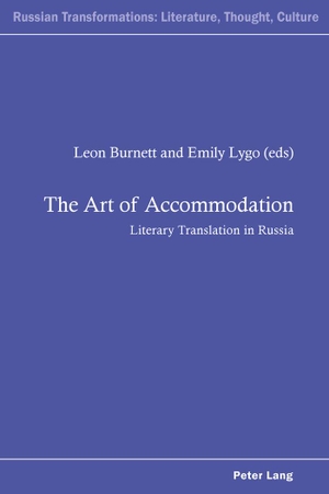 Lygo, Emily / Leon Burnett (Hrsg.). The Art of Accommodation - Literary Translation in Russia. Peter Lang, 2013.