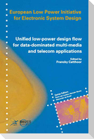 Unified low-power design flow for data-dominated multi-media and telecom applications