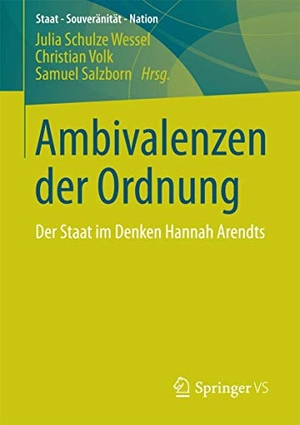 Schulze Wessel, Julia / Samuel Salzborn et al (Hrsg.). Ambivalenzen der Ordnung - Der Staat im Denken Hannah Arendts. Springer Fachmedien Wiesbaden, 2013.