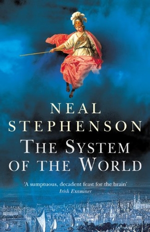Stephenson, Neal. The System Of The World. Vintage Classics, 2005.