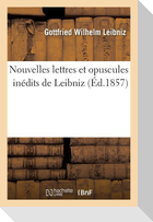 Nouvelles Lettres Et Opuscules Inédits de Leibniz