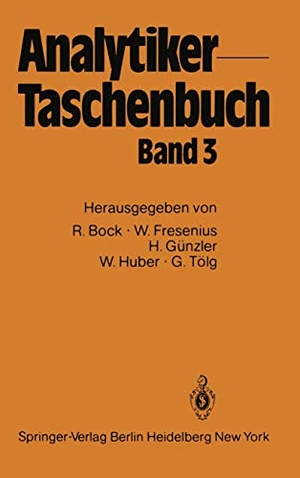 Bock, Rudolf / Fresenius, Wilhelm et al. Analytiker-Taschenbuch. Springer Berlin Heidelberg, 2011.