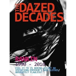 Rankin. The Dazed Decades - Rankin 1990-2016. Rankin Photography, 2024.