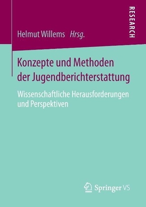 Willems, Helmut (Hrsg.). Konzepte und Methoden der Jugendberichterstattung - Wissenschaftliche Herausforderungen und Perspektiven. Springer Fachmedien Wiesbaden, 2013.