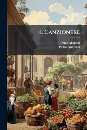 Alighieri, Dante / Pietro Fraticcelli. Il Canzionere. Creative Media Partners, LLC, 2025.