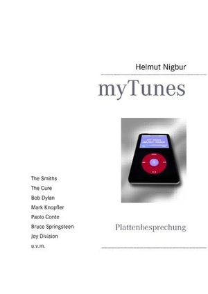 Nigbur, Helmut. myTunes - Plattenbesprechung. Books on Demand, 2008.