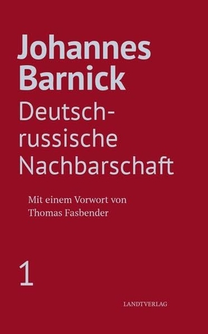 Barnick, Johannes. Deutsch-russische Nachbarschaft. Manuscriptum, 2022.