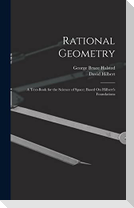Rational Geometry: A Text-Book for the Science of Space; Based On Hilbert's Foundations
