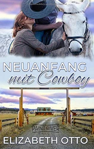 Otto, Elizabeth. Neuanfang mit Cowboy - Paint River Ranch. Verlag Julia Evers, 2019.