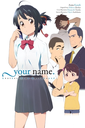Kanoh, Arata / Us, Hachette et al. your name. Another Side - Earthbound (light novel). Storey, 2017.