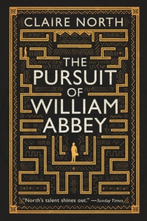 North, Claire. The Pursuit of William Abbey. Orbit, 2019.