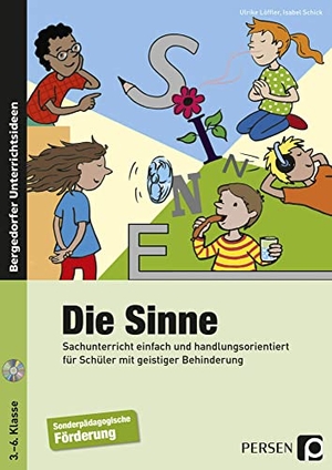 Löffler, Ulrike / Isabel Schick. Die Sinne - Sachunterricht einfach und handlungsorientiert für Schüler mit geistiger Behinderung (3. bis 6. Klasse). Persen Verlag i.d. AAP, 2015.