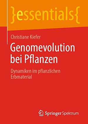 Kiefer, Christiane. Genomevolution bei Pflanzen - Dynamiken im pflanzlichen Erbmaterial. Springer-Verlag GmbH, 2021.