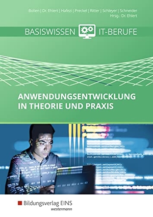 Ehlert, Albrecht / Bolien, Michael et al. Basiswissen IT-Berufe. Schulbuch - Anwendungsentwicklung in Theorie und Praxis. Westermann Berufl.Bildung, 2019.