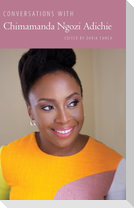 Conversations with Chimamanda Ngozi Adichie