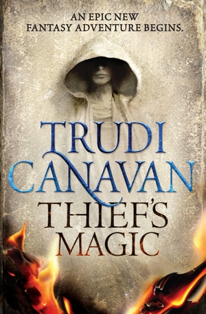 Canavan, Trudi. Thief's Magic. Little, Brown Book Group, 2015.