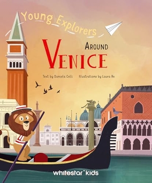 Celli, Daniela. Around Venice - Young Explorers. White Star, 2026.