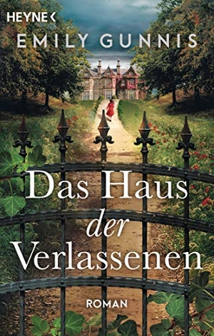 Gunnis, Emily. Das Haus der Verlassenen - Roman. Heyne Taschenbuch, 2020.