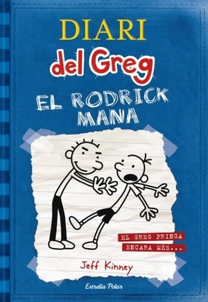 Nel·Lo, David / Kinney, Jeff et al. Diari del Greg : el rodrick mana. Estrella Polar, 2009.