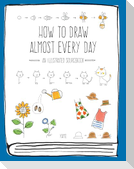 How to Draw Almost Every Day