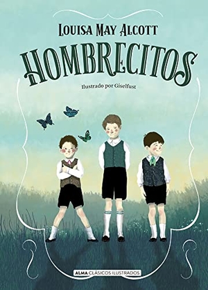 Alcott, Louisa May. Hombrecitos. Editorial Alma, 2022.