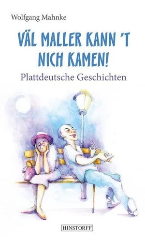 Mahnke, Wolfgang. Väl maller kann 't nich kamen! - Plattdeutsche Geschichten. Hinstorff Verlag GmbH, 2020.