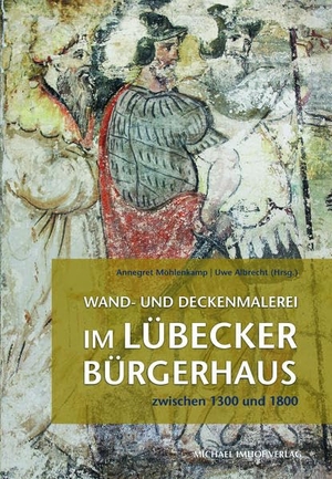 Mohlenkamp, Annegret / Uwe Albrecht (Hrsg.). Wand- und Deckenmalerei im Lübecker Bürgerhaus - zwischen 1300 und 1800. Imhof Verlag, 2021.