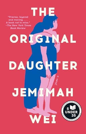 Wei, Jemimah. The Original Daughter. Knopf Doubleday Publishing Group, 2026.