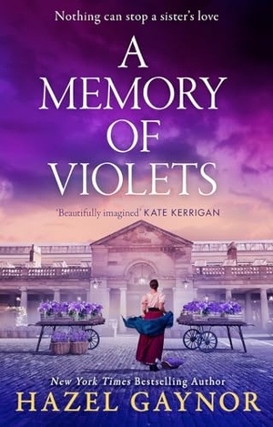 Gaynor, Hazel. A Memory of Violets. HarperCollins Publishers, 2026.