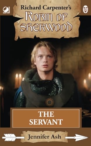 Ash, Jennifer. Robin of Sherwood - The Servant. Andrews UK Limited, 2024.