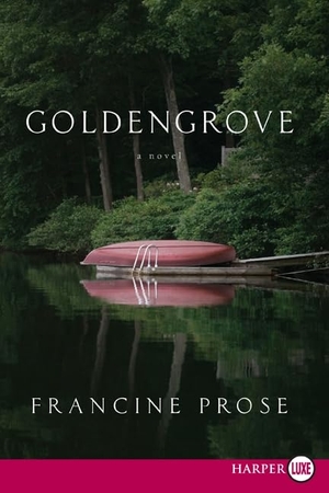 Prose, Francine. Goldengrove. HarperCollins, 2008.