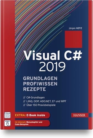 Kotz, Jürgen. Visual C# 2019 - Grundlagen, Profiwissen und Rezepte - Inkl. E-Book. Hanser Fachbuchverlag, 2019.