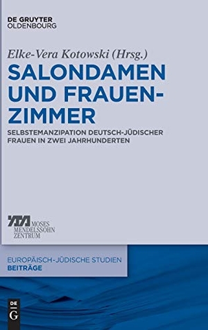 Kotowski, Elke-Vera (Hrsg.). Salondamen und Frauenzimmer - Selbstemanzipation deutsch-jüdischer Frauen in zwei Jahrhunderten. De Gruyter Oldenbourg, 2016.
