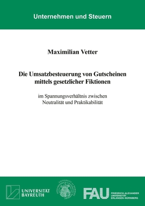 Vetter, Maximilian. Die Umsatzbesteuerung von Gutscheinen mittels gesetzlicher Fiktionen - im Spannungsverhältnis zwischen Neutralität und Praktikabilität. Shaker Verlag, 2026.