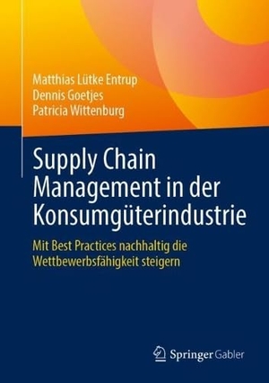Lütke Entrup, Matthias / Goetjes, Dennis et al. Supply Chain Management in der Konsumgüterindustrie - Mit Best Practices nachhaltig die Wettbewerbsfähigkeit steigern. Springer-Verlag GmbH, 2026.