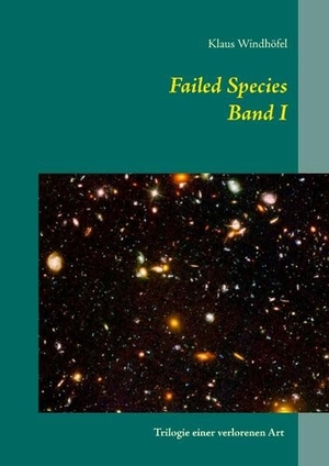 Windhöfel, Klaus. Failed Species: Band I. Books on Demand, 2016.